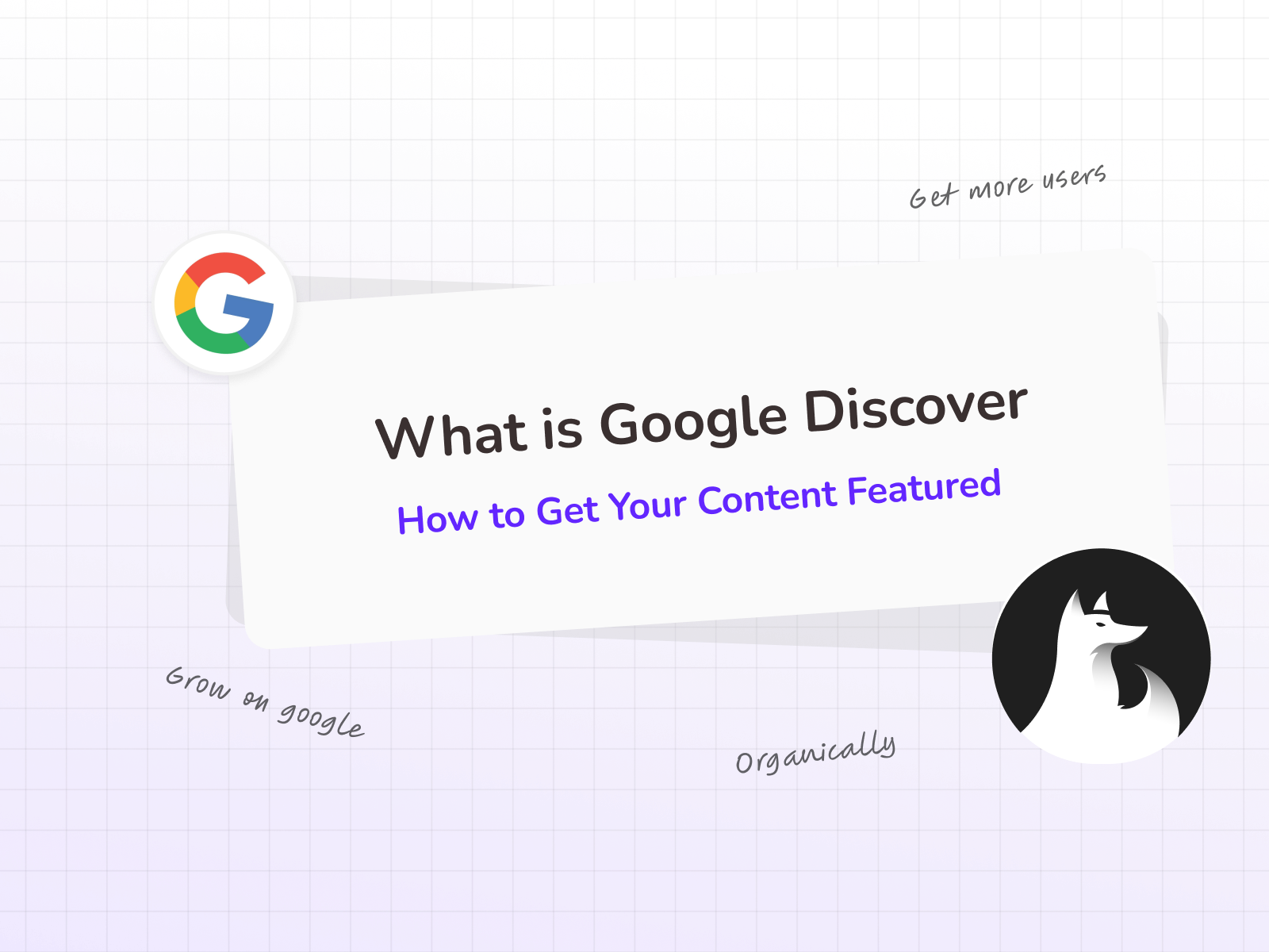 What is Google Discover and How to Get Your Content Featured?